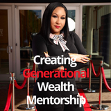 Creating Generational Wealth Mentorship Program